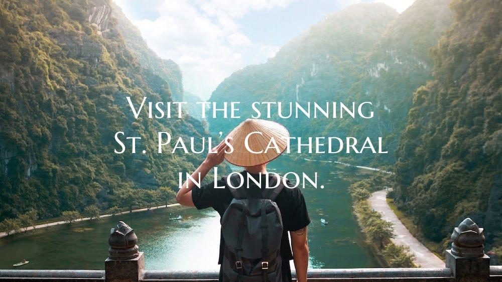 Visit the stunning St. Paul’s Cathedral in Londo...