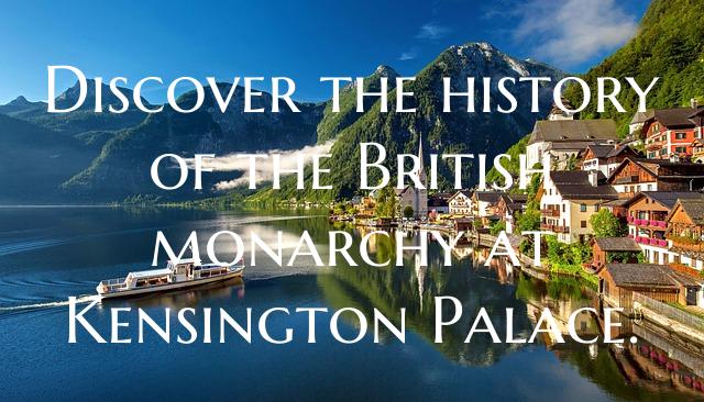 Discover the history of the British monarchy at Ke...