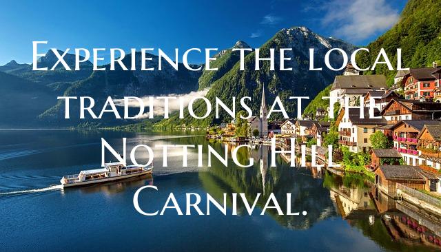 Experience the local traditions at the Notting Hil...