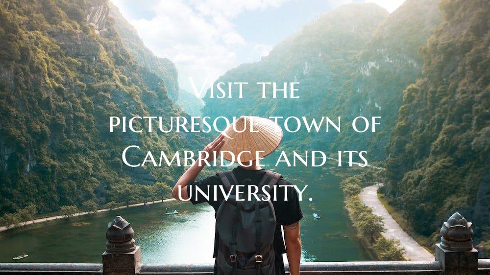 Visit the picturesque town of Cambridge and its un...